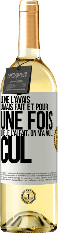 29,95 € Envoi gratuit | Vin blanc Édition WHITE Je ne l'avais jamais fait et pour une fois que je l'ai fait, on m'a vu le cul Étiquette Blanche. Étiquette personnalisable Vin jeune Récolte 2024 Verdejo