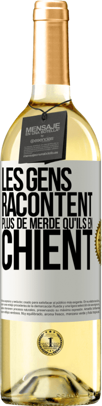 29,95 € Envoi gratuit | Vin blanc Édition WHITE Les gens racontent plus de merde qu'ils en chient Étiquette Blanche. Étiquette personnalisable Vin jeune Récolte 2024 Verdejo