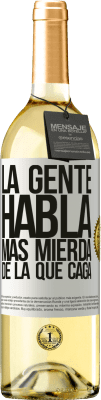 29,95 € Envío gratis | Vino Blanco Edición WHITE La gente habla más mierda de la que caga Etiqueta Blanca. Etiqueta personalizable Vino joven Cosecha 2023 Verdejo