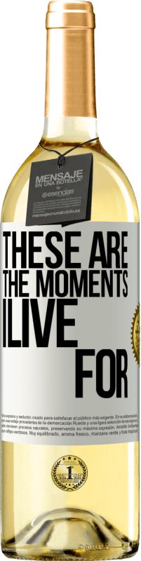 29,95 € Бесплатная доставка | Белое вино Издание WHITE Это моменты, для которых я живу Белая этикетка. Настраиваемая этикетка Молодое вино Урожай 2023 Verdejo