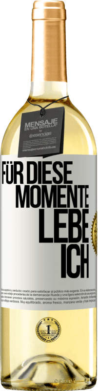 29,95 € Kostenloser Versand | Weißwein WHITE Ausgabe Für diese Momente lebe ich Weißes Etikett. Anpassbares Etikett Junger Wein Ernte 2024 Verdejo