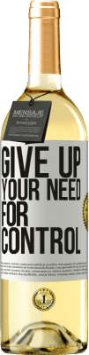 29,95 € Kostenloser Versand | Weißwein WHITE Ausgabe Give up your need for control Weißes Etikett. Anpassbares Etikett Junger Wein Ernte 2025 Verdejo