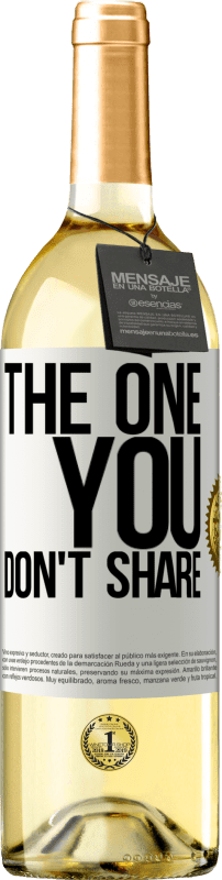 29,95 € 送料無料 | 白ワイン WHITEエディション The one you don't share ホワイトラベル. カスタマイズ可能なラベル 若いワイン 収穫 2025 Verdejo