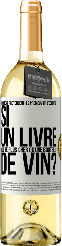 29,95 € Envoi gratuit | Vin blanc Édition WHITE Comment prétendent-ils promouvoir l'éducation si un livre coûte plus cher qu'une bouteille de vin? Étiquette Blanche. Étiquette personnalisable Vin jeune Récolte 2024 Verdejo