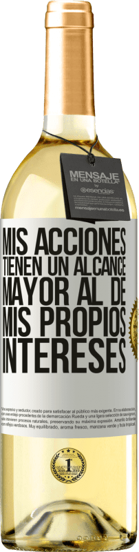 29,95 € Envío gratis | Vino Blanco Edición WHITE Mis acciones tienen un alcance mayor al de mis propios intereses Etiqueta Blanca. Etiqueta personalizable Vino joven Cosecha 2024 Verdejo