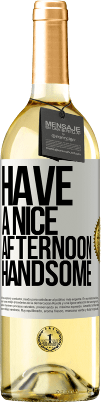 29,95 € Бесплатная доставка | Белое вино Издание WHITE Хорошего дня, красавчик Белая этикетка. Настраиваемая этикетка Молодое вино Урожай 2025 Verdejo