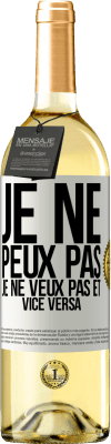 29,95 € Envoi gratuit | Vin blanc Édition WHITE Je ne peux pas, je ne veux pas et vice versa Étiquette Blanche. Étiquette personnalisable Vin jeune Récolte 2024 Verdejo