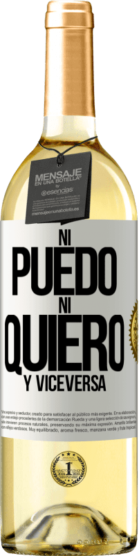 29,95 € Envío gratis | Vino Blanco Edición WHITE Ni puedo, ni quiero, y viceversa Etiqueta Blanca. Etiqueta personalizable Vino joven Cosecha 2023 Verdejo