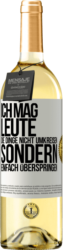 29,95 € Kostenloser Versand | Weißwein WHITE Ausgabe Ich mag Leute, die Dinge nicht umkreisen sondern einfach überspringen Weißes Etikett. Anpassbares Etikett Junger Wein Ernte 2024 Verdejo