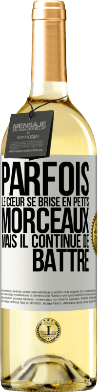 29,95 € Envoi gratuit | Vin blanc Édition WHITE Parfois, le cœur se brise en petits morceaux, mais il continue de battre Étiquette Blanche. Étiquette personnalisable Vin jeune Récolte 2024 Verdejo