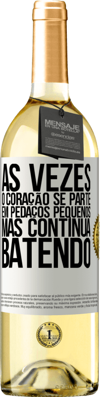 29,95 € Envio grátis | Vinho branco Edição WHITE Às vezes, o coração se parte em pedaços pequenos, mas continua batendo Etiqueta Branca. Etiqueta personalizável Vinho jovem Colheita 2024 Verdejo