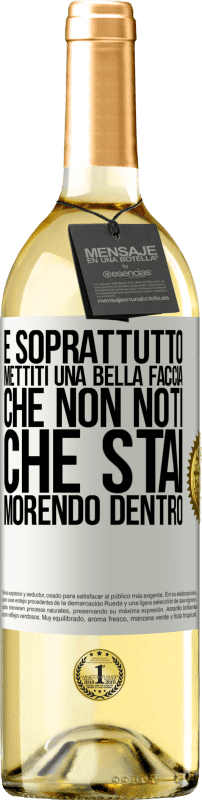 29,95 € Spedizione Gratuita | Vino bianco Edizione WHITE E soprattutto, mettiti una bella faccia, che non noti che stai morendo dentro Etichetta Bianca. Etichetta personalizzabile Vino giovane Raccogliere 2024 Verdejo