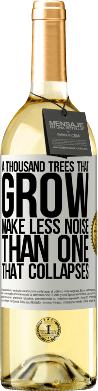 29,95 € 免费送货 | 白葡萄酒 WHITE版 一千棵生长的树木比倒塌的树木发出的噪音少 白标. 可自定义的标签 青年酒 收成 2023 Verdejo
