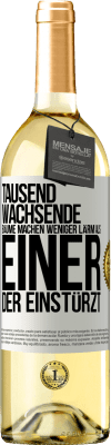 29,95 € Kostenloser Versand | Weißwein WHITE Ausgabe Tausend wachsende Bäume machen weniger Lärm als einer, der einstürzt Weißes Etikett. Anpassbares Etikett Junger Wein Ernte 2024 Verdejo