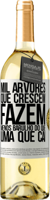 29,95 € Envio grátis | Vinho branco Edição WHITE Mil árvores que crescem fazem menos barulho do que uma que cai Etiqueta Branca. Etiqueta personalizável Vinho jovem Colheita 2024 Verdejo