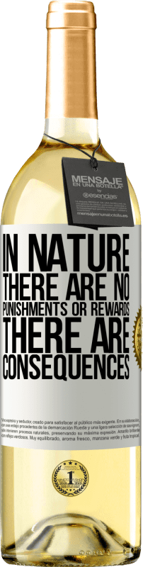 29,95 € Free Shipping | White Wine WHITE Edition In nature there are no punishments or rewards, there are consequences White Label. Customizable label Young wine Harvest 2024 Verdejo