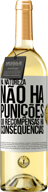 29,95 € Envio grátis | Vinho branco Edição WHITE Na natureza não há punições ou recompensas, há consequências Etiqueta Branca. Etiqueta personalizável Vinho jovem Colheita 2024 Verdejo