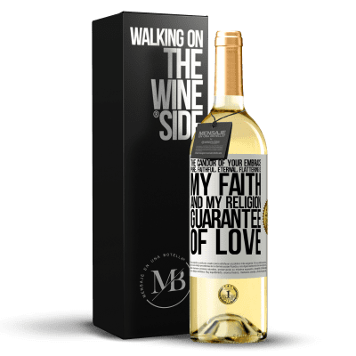 «The candor of your embrace, pure, faithful, eternal, flattering, is my faith and my religion, guarantee of love» WHITE Edition