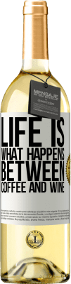 29,95 € Free Shipping | White Wine WHITE Edition Life is what happens between coffee and wine White Label. Customizable label Young wine Harvest 2023 Verdejo