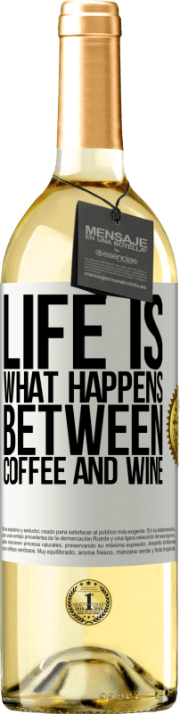 29,95 € Free Shipping | White Wine WHITE Edition Life is what happens between coffee and wine White Label. Customizable label Young wine Harvest 2024 Verdejo