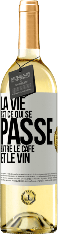 29,95 € Envoi gratuit | Vin blanc Édition WHITE La vie est ce qui se passe entre le café et le vin Étiquette Blanche. Étiquette personnalisable Vin jeune Récolte 2023 Verdejo