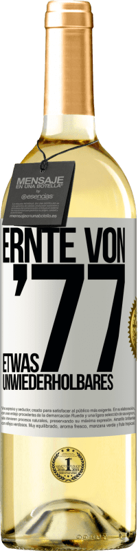29,95 € Kostenloser Versand | Weißwein WHITE Ausgabe Ernte von '77, etwas Unwiederholbares Weißes Etikett. Anpassbares Etikett Junger Wein Ernte 2023 Verdejo