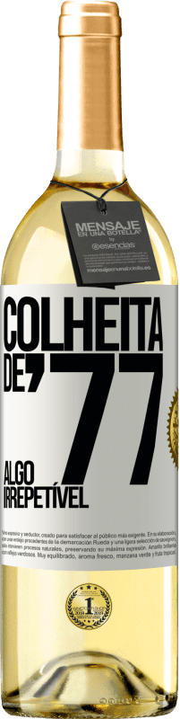 29,95 € Envio grátis | Vinho branco Edição WHITE Colheita de '77, algo irrepetível Etiqueta Branca. Etiqueta personalizável Vinho jovem Colheita 2025 Verdejo