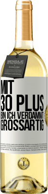 29,95 € Kostenloser Versand | Weißwein WHITE Ausgabe Mit 30 plus bin ich verdammt großartig Weißes Etikett. Anpassbares Etikett Junger Wein Ernte 2025 Verdejo