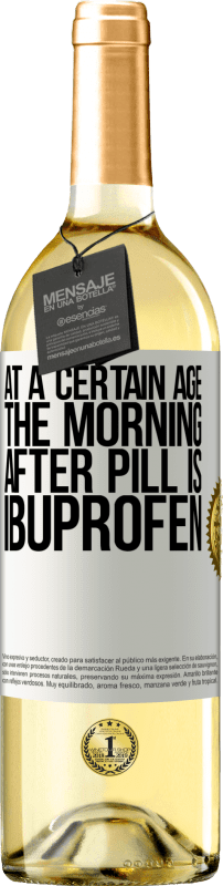 29,95 € Free Shipping | White Wine WHITE Edition At a certain age, the morning after pill is ibuprofen White Label. Customizable label Young wine Harvest 2024 Verdejo