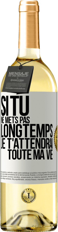 29,95 € Envoi gratuit | Vin blanc Édition WHITE Si tu ne mets pas longtemps je t'attendrai toute ma vie Étiquette Blanche. Étiquette personnalisable Vin jeune Récolte 2024 Verdejo