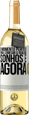 29,95 € Envio grátis | Vinho branco Edição WHITE O momento perfeito para começar a realizar sonhos é agora Etiqueta Branca. Etiqueta personalizável Vinho jovem Colheita 2023 Verdejo