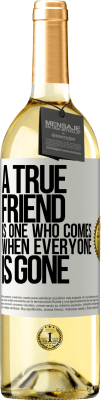 29,95 € Free Shipping | White Wine WHITE Edition A true friend is one who comes when everyone is gone White Label. Customizable label Young wine Harvest 2024 Verdejo