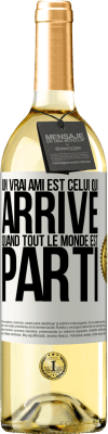 29,95 € Envoi gratuit | Vin blanc Édition WHITE Un vrai ami est celui qui arrive quand tout le monde est parti Étiquette Blanche. Étiquette personnalisable Vin jeune Récolte 2024 Verdejo