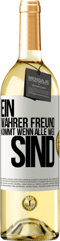 29,95 € Kostenloser Versand | Weißwein WHITE Ausgabe Ein wahrer Freund kommt wenn alle weg sind Weißes Etikett. Anpassbares Etikett Junger Wein Ernte 2024 Verdejo