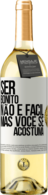 29,95 € Envio grátis | Vinho branco Edição WHITE Ser bonito não é fácil, mas você se acostuma Etiqueta Branca. Etiqueta personalizável Vinho jovem Colheita 2024 Verdejo