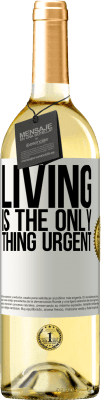 29,95 € Free Shipping | White Wine WHITE Edition Living is the only thing urgent White Label. Customizable label Young wine Harvest 2025 Verdejo
