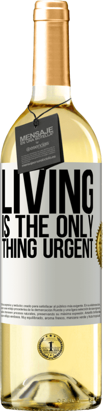 29,95 € Free Shipping | White Wine WHITE Edition Living is the only thing urgent White Label. Customizable label Young wine Harvest 2023 Verdejo