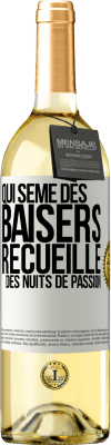 29,95 € Envoi gratuit | Vin blanc Édition WHITE Qui sème des baisers, recueille des nuits de passion Étiquette Blanche. Étiquette personnalisable Vin jeune Récolte 2024 Verdejo