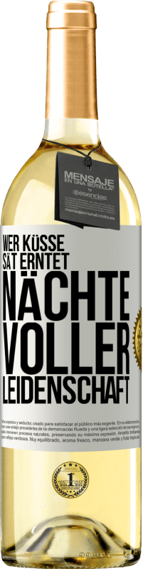 29,95 € Kostenloser Versand | Weißwein WHITE Ausgabe Wer Küsse sät erntet Nächte voller Leidenschaft Weißes Etikett. Anpassbares Etikett Junger Wein Ernte 2023 Verdejo
