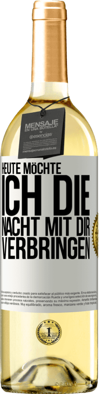 29,95 € Kostenloser Versand | Weißwein WHITE Ausgabe Heute möchte ich die Nacht mit dir verbringen Weißes Etikett. Anpassbares Etikett Junger Wein Ernte 2024 Verdejo