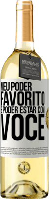 29,95 € Envio grátis | Vinho branco Edição WHITE Meu poder favorito é poder estar com você Etiqueta Branca. Etiqueta personalizável Vinho jovem Colheita 2023 Verdejo