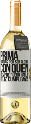 29,95 € Envío gratis | Vino Blanco Edición WHITE Prima. Gracias por ser alguien con quien siempre puedo hablar. Feliz cumpleaños Etiqueta Blanca. Etiqueta personalizable Vino joven Cosecha 2023 Verdejo