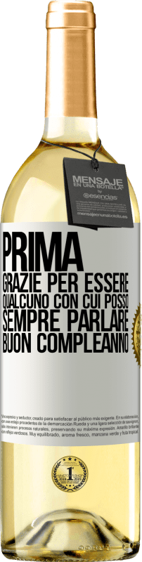 29,95 € Spedizione Gratuita | Vino bianco Edizione WHITE Prima. Grazie per essere qualcuno con cui posso sempre parlare. Buon compleanno Etichetta Bianca. Etichetta personalizzabile Vino giovane Raccogliere 2024 Verdejo