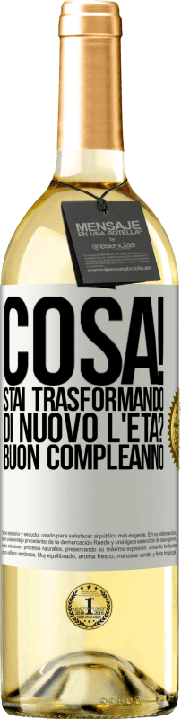 29,95 € Spedizione Gratuita | Vino bianco Edizione WHITE Cosa! Stai trasformando di nuovo l'età? Buon compleanno Etichetta Bianca. Etichetta personalizzabile Vino giovane Raccogliere 2024 Verdejo