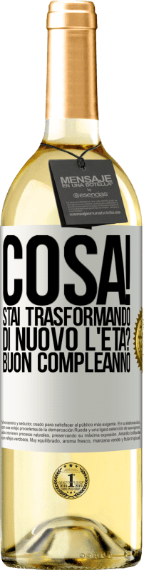 29,95 € Spedizione Gratuita | Vino bianco Edizione WHITE Cosa! Stai trasformando di nuovo l'età? Buon compleanno Etichetta Bianca. Etichetta personalizzabile Vino giovane Raccogliere 2025 Verdejo