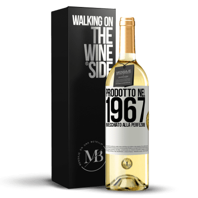 «Prodotto nel 1967. Invecchiato alla perfezione» Edizione WHITE