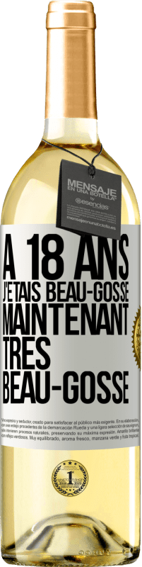 29,95 € Envoi gratuit | Vin blanc Édition WHITE À 18 ans j'étais beau-gosse. Maintenant très beau-gosse Étiquette Blanche. Étiquette personnalisable Vin jeune Récolte 2024 Verdejo