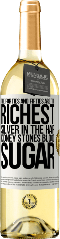 29,95 € Free Shipping | White Wine WHITE Edition The forties and fifties are the richest. Silver in the hair, kidney stones, blood sugar White Label. Customizable label Young wine Harvest 2025 Verdejo