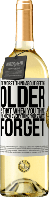 29,95 € Free Shipping | White Wine WHITE Edition The worst thing about getting older is that when you think you know everything, you start to forget White Label. Customizable label Young wine Harvest 2025 Verdejo