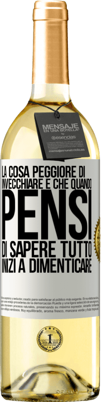 29,95 € Spedizione Gratuita | Vino bianco Edizione WHITE La cosa peggiore di invecchiare è che quando pensi di sapere tutto, inizi a dimenticare Etichetta Bianca. Etichetta personalizzabile Vino giovane Raccogliere 2024 Verdejo